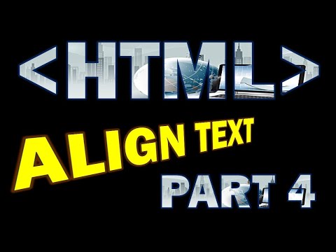 HTML ALIGN TEXT TUTORIAL #4