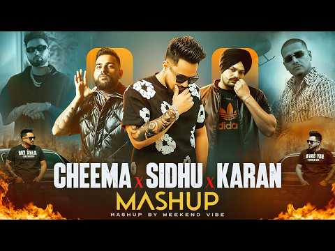 Cheema Y X Sidhu Moose Wala X Karan Aujla Mashup | Weekend Vibe | Latest Punjabi Song 2026