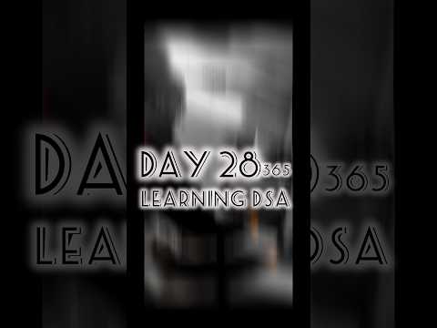 Day 28/365 of learning Dsa #mr_nikkhiilist