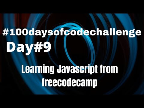 Learning to code javascript from freecodecamp | #day9 of #100daysofcodechallenge