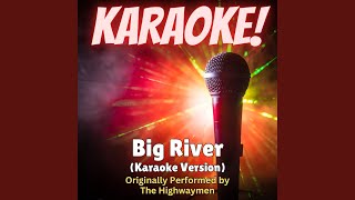 Big River (Karaoke Version Originally Performed by The Highwaymen)