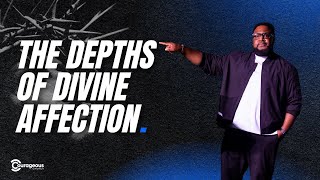 JUST JESUS || The Depths of Divine Affection (Pt. 10) || Benjamin Houpe