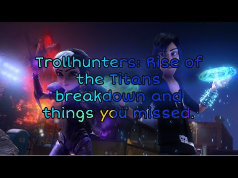 Trollhunters: Rise of the Titans Trailer | breakdown and things you missed