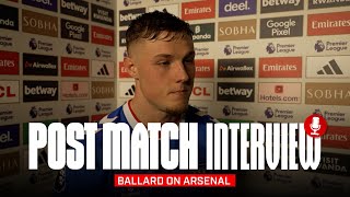 "We'll take the positives" | Ballard Post Arsenal | Post Match Interview