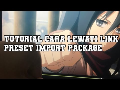 TUTORIAL CARA LEWATIN LINK PRESET IMPORT PACKAGE