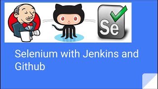 Selenium Integration with Jenkins and GitHub Explained