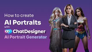 How to create AI portrait with ChatDesigner AI Portrait Generator | Tutorial