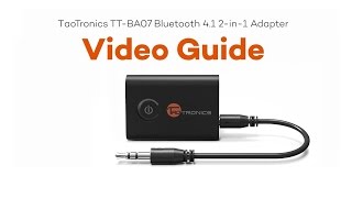TaoTronics TT-BA07 2 in 1 Bluetooth Adapter Video Guide