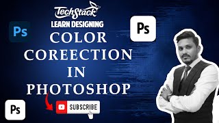 Color Correction in Photoshop Hindi | Photoshop Tutorial for Beginners | Techstack Academy