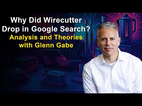 Why did Wirecutter drop heavily in rankings in Google Search?