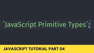 Type of Data in EcmaScript 6 - JavaScript Tutorial Part - 04