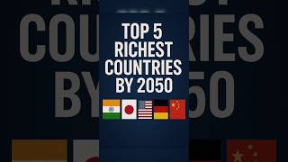 Top 5 Richest Countries by 2050 | Future Economic Superpowers #shorts #futureeconomy #gdp #facts