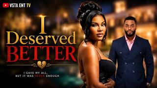 I DESERVE BETTER - CHIKE DANIELS , SARIAN MARTIN | LATEST 2026 NIGERIAN MOVIE