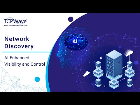 TCPWave Network Discovery with AI-enhanced Visibility and Control | Mastering Network Dynamics