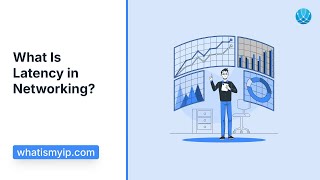 What Is Latency in Networking?
