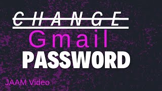 How to Change Gmail Password | Gmail Password Change
