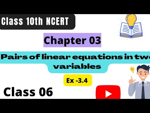 Class 10th Maths NCERT| Chapter 03  Pair of  linear equations in two variables| Exercise 3.4 |
