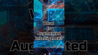 Augmented Intelligence