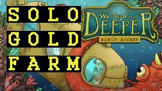 How To Solo Gold Farm | We Need To Go Deeper (2017)