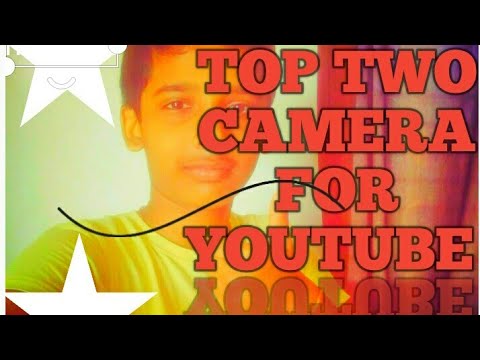 Top 2 best camera for uploading Video on YouTube