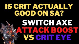 Crit is Better Than You Think - Switch Axe - Attack Boost vs Crit Eye - Monster Hunter Sunbreak