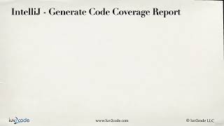 19  Unit Testing Code Coverage with IntelliJ  Overview