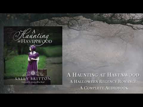 A Haunting at Havenwood - A Complete Halloween Regency Audiobook by Sally Britton