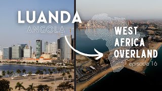 48 hours in Luanda, ANGOLA - West Africa Overland Episode 16