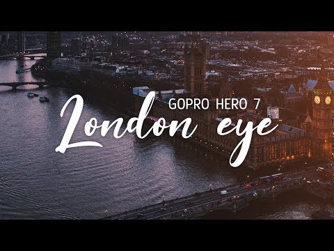 GoPro Hero 7 Black | LONDON EYE & WESTMINSTER (Film Footage)
