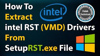 How To Extract intel RST VMD Drivers From SetupRST.exe Executable File For Windows Installation.