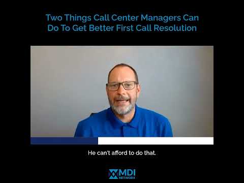 Two Things Call Center Managers Can Do To Get Better First Call Resolution