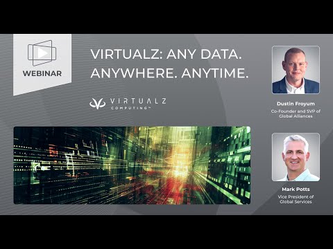 VirtualZ: Any Data. Anywhere. Anytime. Webinar
