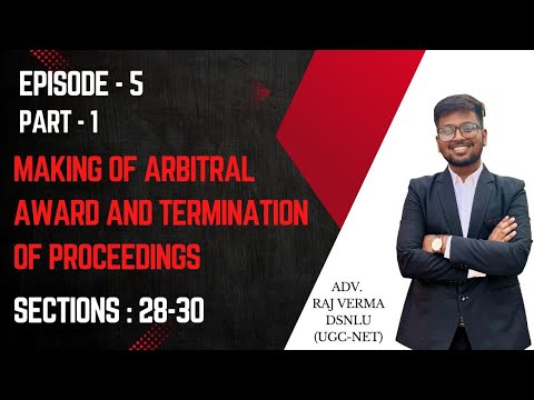 Making of Arbitral Award & Termination of Proceedings | Sections 28, 29, 29A, 29B & 30 Explained