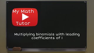 Multiplying binomials with leading coefficients of 1 (Original)