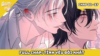 FULL CHAP: Tình Yêu Đói Khát | Review Đam Mỹ