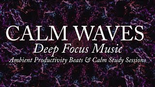Deep Focus Music - Ambient Productivity Beats & Calm Study Sessions #studysession