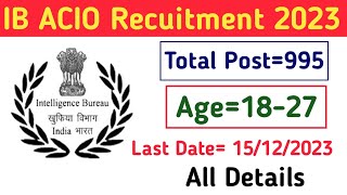 IB ACIO Recuitment 2023 || IB ACIO Vacancy online apply ||  All details ||