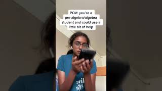 POV: You’re a pre-algebra/algebra student who needs math help
