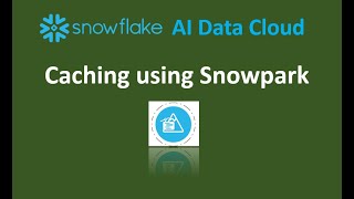 Snowflake: Snowpark Caching techniques("cache_result()" and "drop_table()")