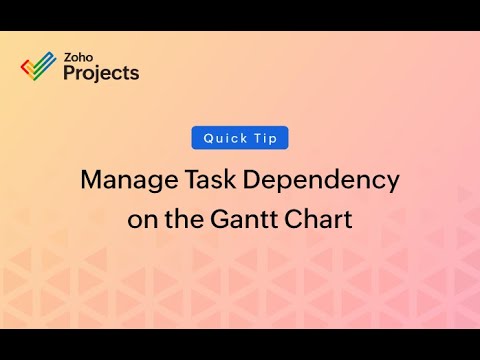 Quick Tip - Add and Manage Task Dependency on the Gantt Chart