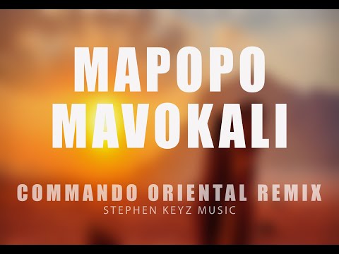 Commando Oriental Remix Mavokali Lyrics Mapopo No official Video Stephen Keyz