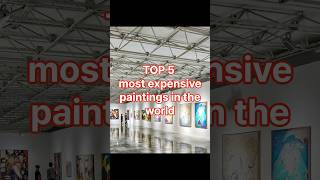 Top5 most expensive paintings in the world