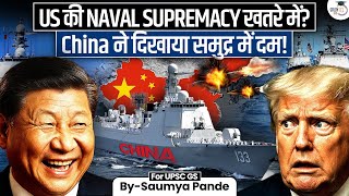 End of US Navy Dominance? China Challenging US Control of the Seas! | By Saumya Pande | StudyIQ IAS