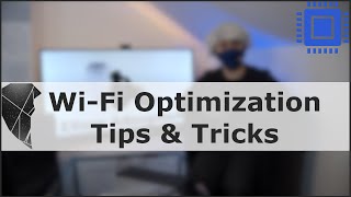Wi-Fi optimization Tips & Tricks