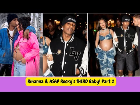 Rihanna & ASAP Rocky’s THIRD Baby(PART 2)