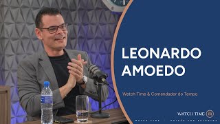 LEONARDO AMOEDO: COMENDADOR DO TEMPO MOSTRA SUA COLEÇÃO NA WATCHTIME EP94