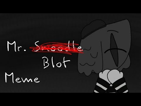 Mr. Snoodle Meme [Blot the Mime]