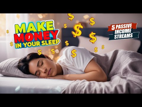 5 Passive Income Streams: Make Money in Your Sleep!