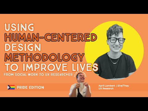 Pride edition | Using Human-Centered Design Methodology to Improve Lives
