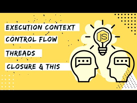Execution context / Program Flow / Thread / Closure / This - javascript fundamentals #5